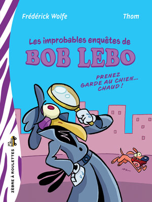 cover image of Les improbables enquêtes de Bob Lebo